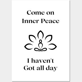 Come on Inner Peace Posters and Art